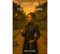Whiskey James and the Clock of Copper (For Gold and Glory)