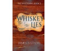 Whiskey & Lies: 2 (The Shattering)