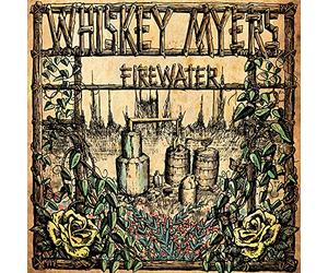 Whiskey Myers - Firewater
