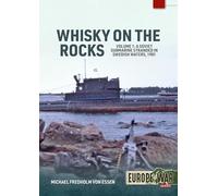 Whiskey on the Rocks Volume 1: A Soviet Submarine Stranded in Swedish Waters, 1981: 2 (Europe@War)