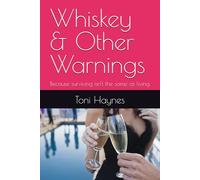 Whiskey & Other Warnings: Because surviving isn’t the same as living (The Fairburn Sisters)