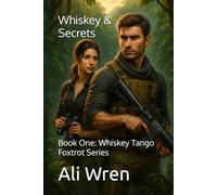 Whiskey & Secrets: Book One: Whiskey Tango Foxtrot Series