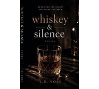 Whiskey & Silence: Poems for the Nights You Think Too Much