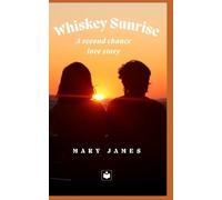 Whiskey Sunrise: A Second Chance Romance with a Military Man (Hometown Series)