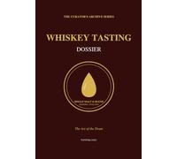 Whiskey Tasting Dossier: Sensory Analysis & Collection Log | The Curator's Archive Series