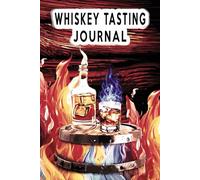 Whiskey Tasting Journal: A notebook for the whiskey drinker, meant to hold your observations and the joy of tasting.