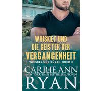 Whiskey und die Geister der Vergangenheit: 3 (Whiskey und Lügen)