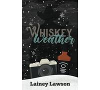 Whiskey Weather: A snowed-in cowboy romance novella