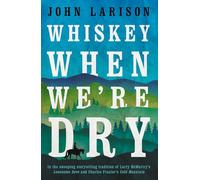 Whiskey When We'Re Dry