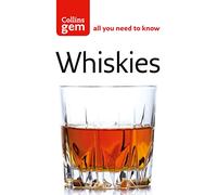 Whiskies: An Expert Guide to Single Malts, Scotch, Bourbon, and Global Distilleries (Collins Gem)