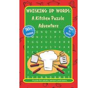 Whisking Up Words : A Kitchen Puzzle Adventure: Word Searches with Easy-to-Read Print about Cooking, Food, Kitchen and More | 6x9 Inches, 110 Pages | ... Gift for Vacations, Holidays & Free Time