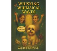 Whisking Whimsical Waves: A Story About Seeing the Unseen, and Believing Anyway (PAW & PEN)