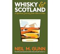 Whisky and Scotland: A Spiritual Journey from Glen to Glass