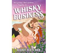 Whisky Business: the hottest enemies-to-lovers, grumpy-sunshine romance of summer 2024: Book 1 (The Macabe Brothers)
