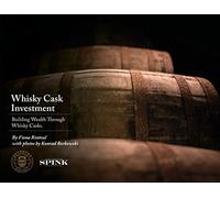 Whisky Cask Investment: Building Wealth through Whisky Casks