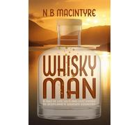 Whisky Man: A tale of life, love and lost family in Scotland's whisky country