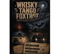Whisky Tango Foxtrot: Strange But True Stories Illustrated