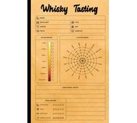 Whisky Tasting: Whisky Tasting Record Book, Perfect gift for whiskey lovers, Tasting book for taking whiskey notes and keeping them organized, 6"X9", 120 Pages