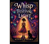 Whisp and the Festival of Light: A Story of Finding Your Voice When Someone You Love Loses Theirs (Whisp; Real Life Stories)