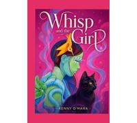 Whisp and the Girl: Behind the Smile (Whisp; Real Life Stories)