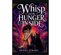 Whisp and the Hunger Inside: A tale of Anorexia (Whisp; Real Life Stories)