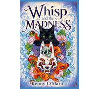 Whisp and the Madness: A story of mental health and teenage years (Whisp; Real Life Stories)