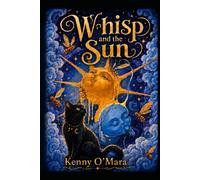 Whisp and the Sun: When the Light Goes Out (Whisp; Real Life Stories)