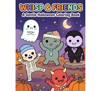 Whisp & Friends: A Gentle Halloween Coloring Book for Kids: 44 Adorable Spooky-Cute Coloring Pages Featuring Whisp the Ghost and His Friendly Halloween Crew