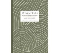 Whisper Hills Aesthetic Journal with Lined Paper: A Timeless and Artistic Notebook for Writing, Thoughts & Ideas
