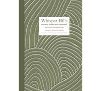 Whisper Hills Aesthetic Journal with Lined Paper: A Timeless and Artistic Notebook for Writing, Thoughts & Ideas