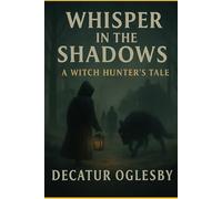 Whisper in Shadows: A Witch Hunter's Tale (Whisper Files)