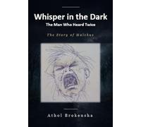 Whisper in the Dark: The Man Who Heard Twice - The Story of Malchus