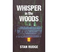 Whisper in the Woods: Haunting tale of escape, obsession, and the terrifying cost of doubt.