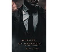 Whisper Of Darkness: A Twisted Series