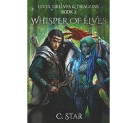 Whisper of Elves: Elves, Drelves & Dragons Book Two: 2 (Elves, Drelves & Dragons - A YA Epic Fantasy Series)