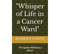 "Whisper of Life in a Cancer Ward": "He Spoke Without a Voice"