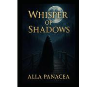 Whisper of Shadows: “Cures, Memories, and Secrets of the Soul’s Journey” (Soul Whispers Series)