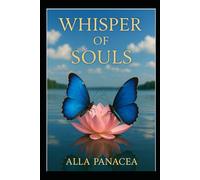 Whisper of Souls: 44 Past Life Stories to Awaken Your Soul (Soul Whispers Series)