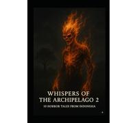 Whisper of the Archipelago 2: 10 horror tales of Indonesia