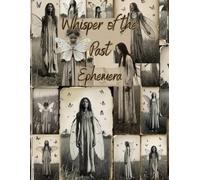 Whisper of the Past: Ephemera