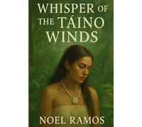 Whisper of the Taino Winds: Love in a different world!