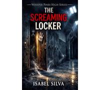 Whisper Pines High: The Screaming Locker