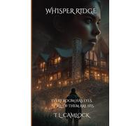 Whisper Ridge: Every room has eyes. All of them are his.