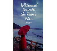 Whispered Beneath the Rain's Glow