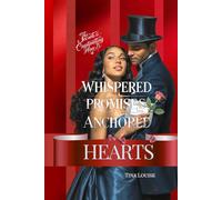 WHISPERED PROMISES & ANCHORED HEARTS: The Secrets To Captivating Hearts