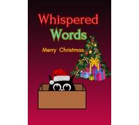 Whispered WoEd’s: A Merry Christmas Notebook for Warm Thoughts and Wishes
