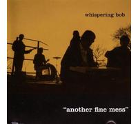 Whispering Bob - Another Fine Mess