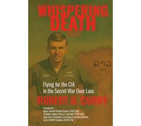 Whispering Death Redux: Our Journey with the Hmong in the Secret War