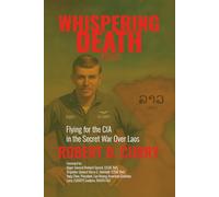Whispering Death Redux: Our Journey with the Hmong in the Secret War