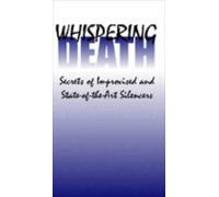Whispering Death: Secrets of Improvised and State-of-the-Art Silencers [VHS]
